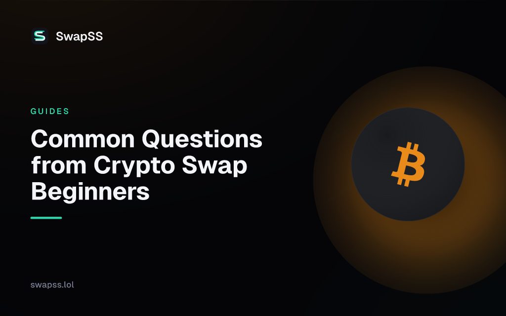 Common Questions from Crypto Swap Beginners