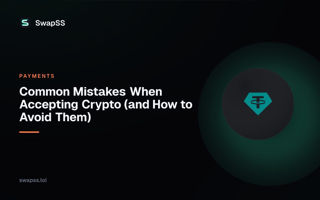 Common Mistakes When Accepting Crypto (and How to Avoid Them)