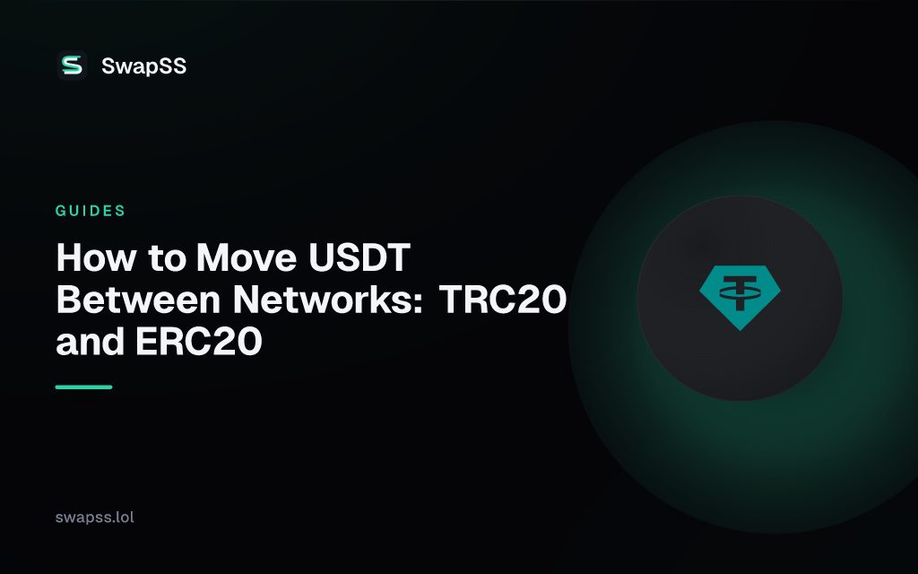 How to Move USDT Between Networks: TRC20 and ERC20