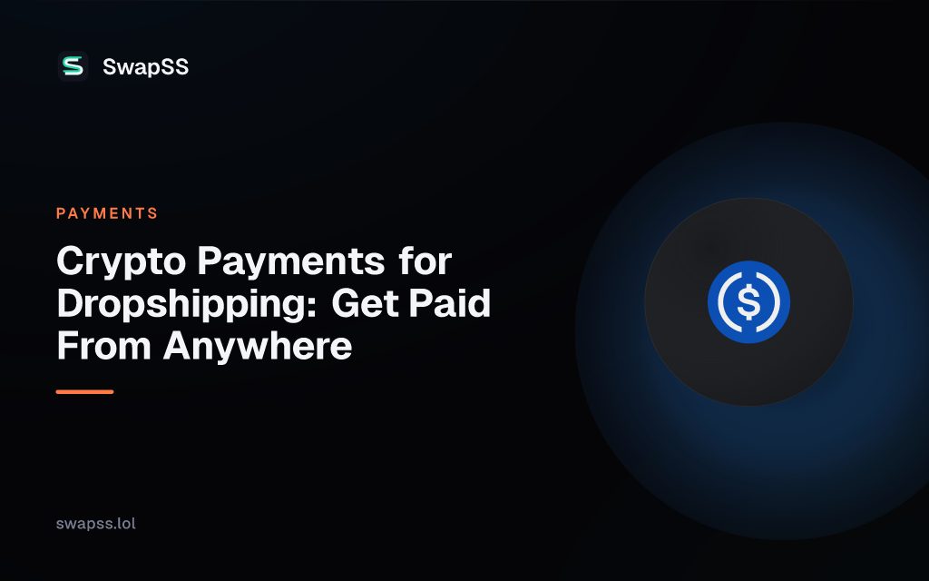 Crypto Payments for Dropshipping: Get Paid From Anywhere