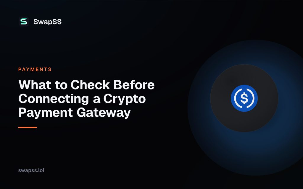 What to Check Before Connecting a Crypto Payment Gateway
