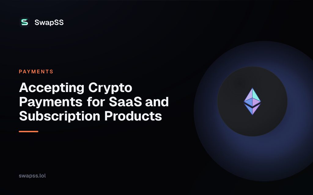 Accepting Crypto Payments for SaaS and Subscription Products