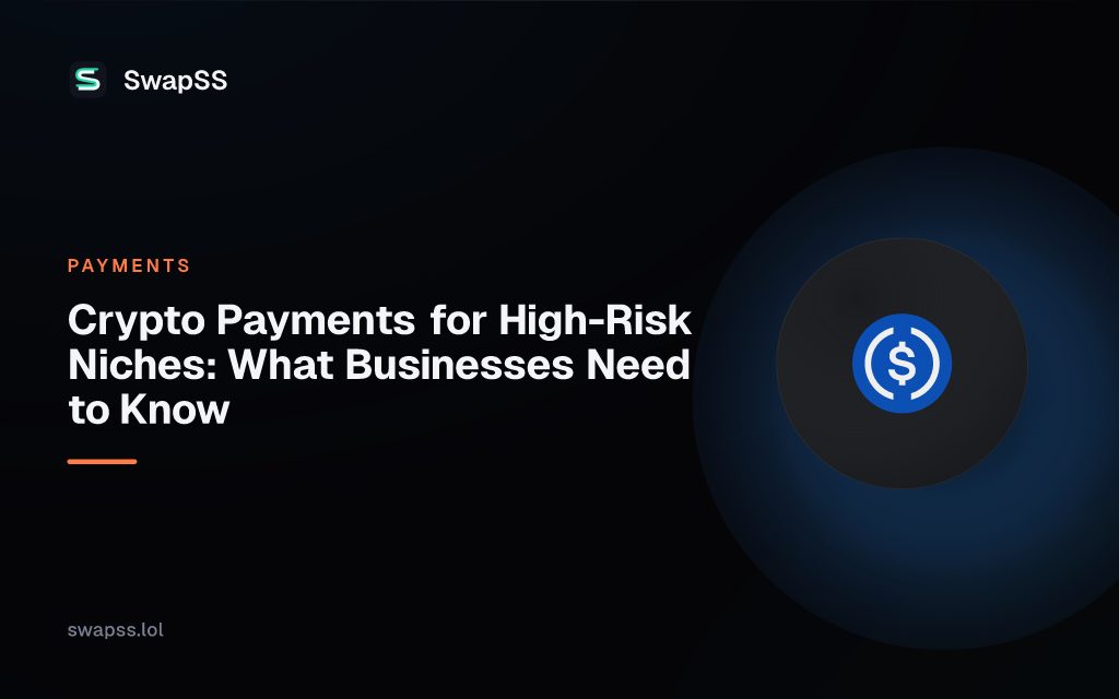 Crypto Payments for High-Risk Niches: What Businesses Need to Know