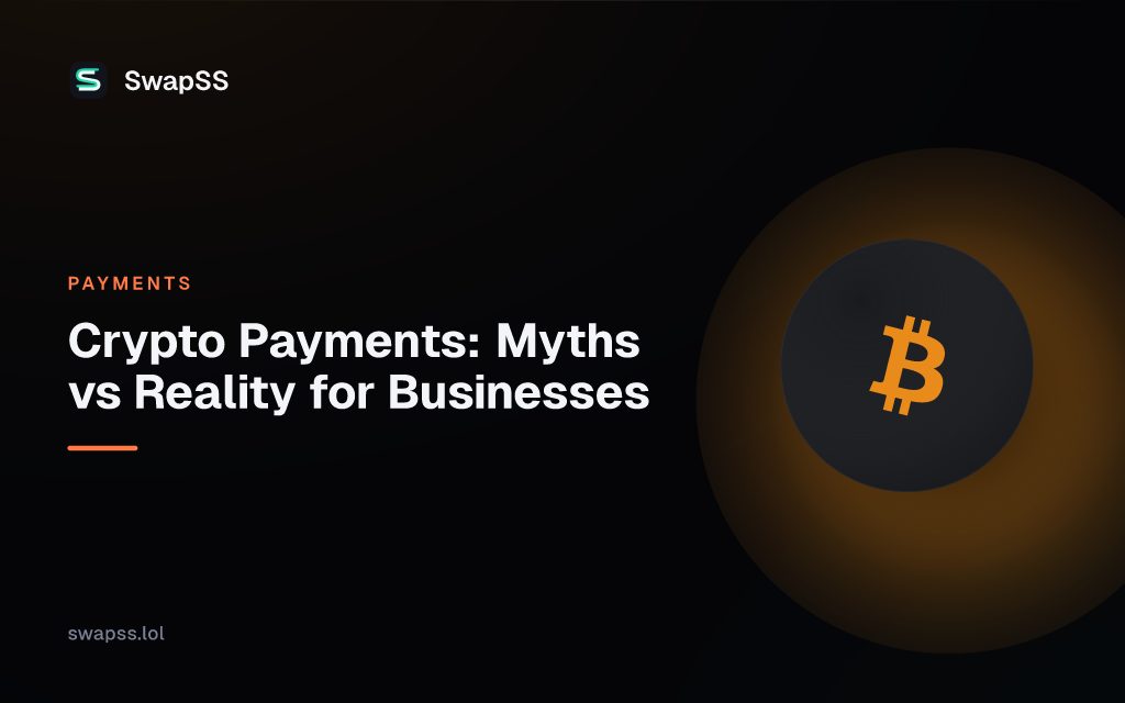Crypto Payments: Myths vs Reality for Businesses