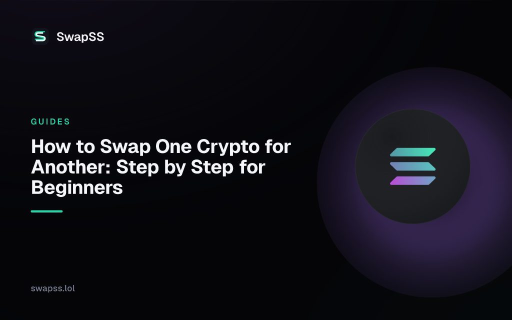 How to Swap One Crypto for Another: Step by Step for Beginners