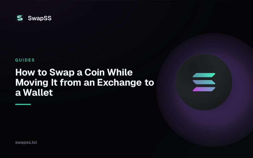 How to Swap a Coin While Moving It from an Exchange to a Wallet