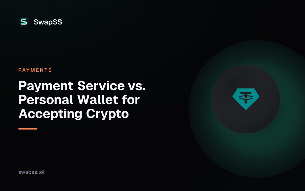 Payment Service vs. Personal Wallet for Accepting Crypto
