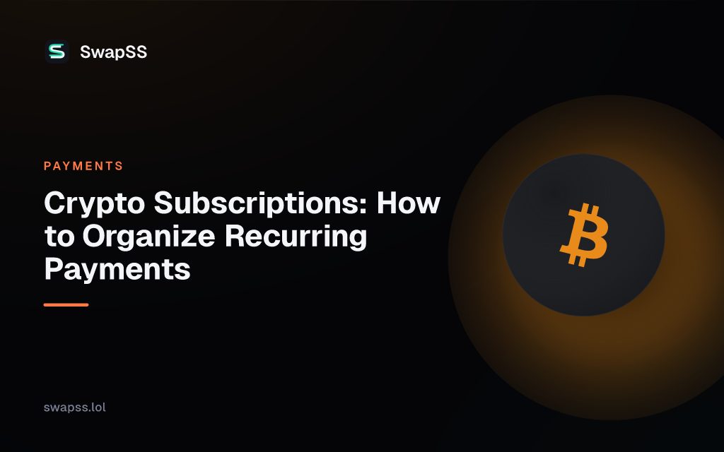 Crypto Subscriptions: How to Organize Recurring Payments