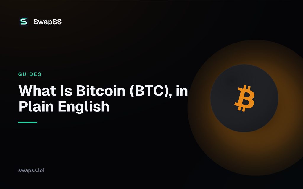 What Is Bitcoin (BTC), in Plain English