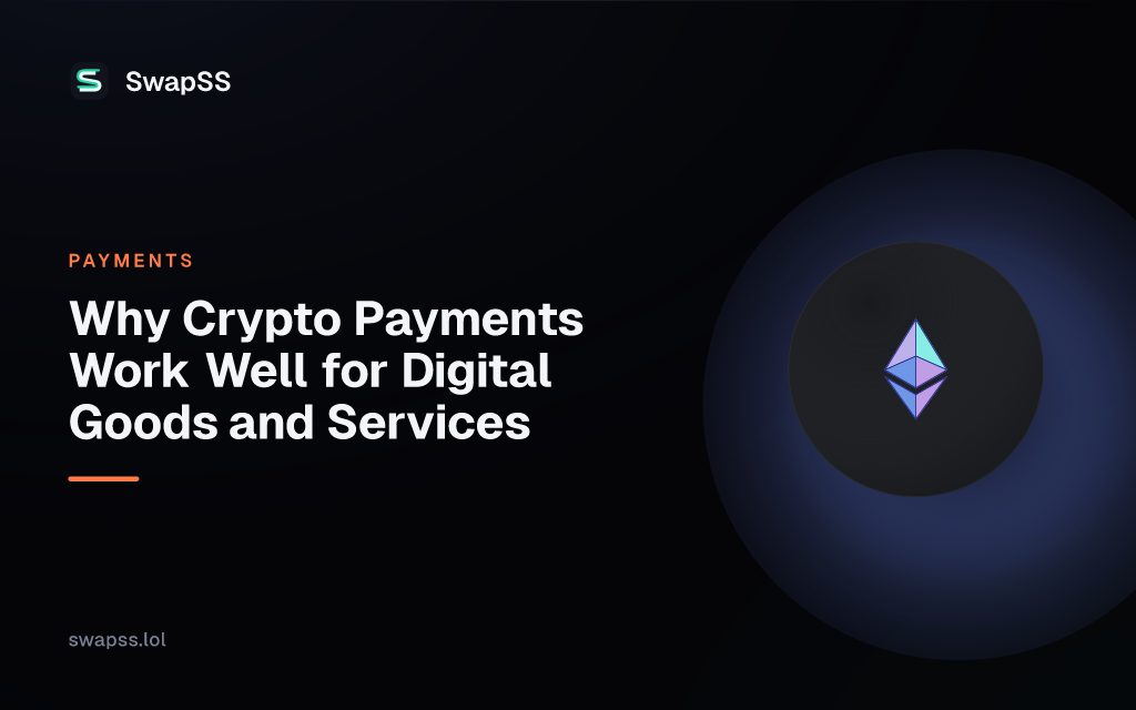Why Crypto Payments Work Well for Digital Goods and Services