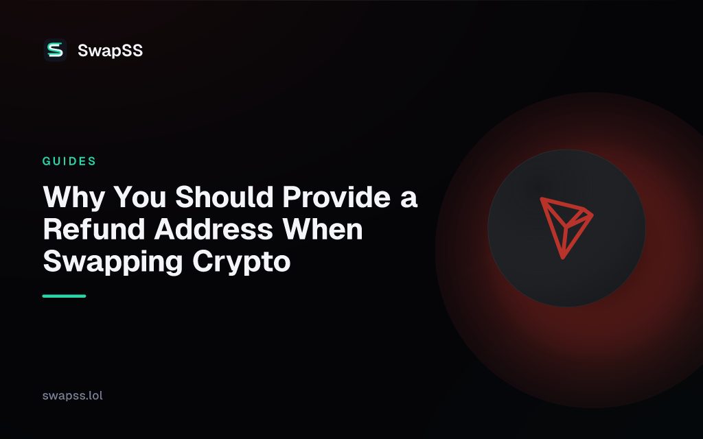 Why You Should Provide a Refund Address When Swapping Crypto